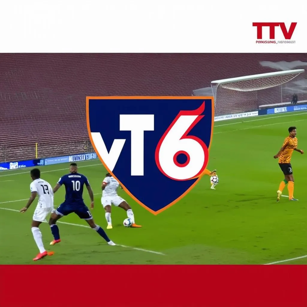 VTV6 trực tiếp bóng đá